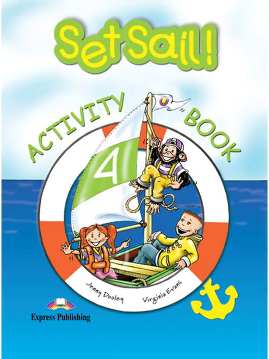 Set Sail! Level 4 Activity Book Express Publishing 29722158 купить за 491 ₽  в интернет-магазине Wildberries