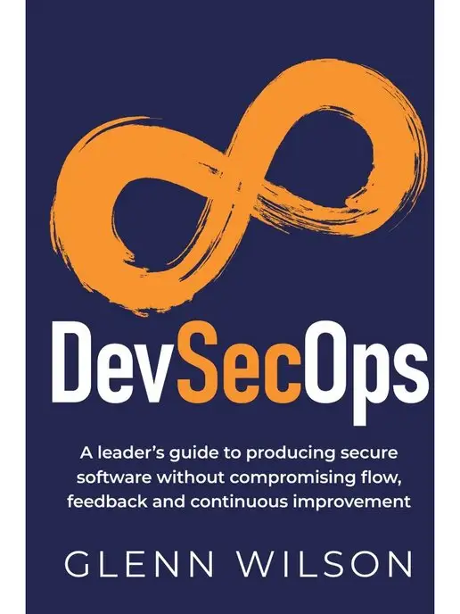 Rethink Press Limited DevSecOps. A leader's guide to produc