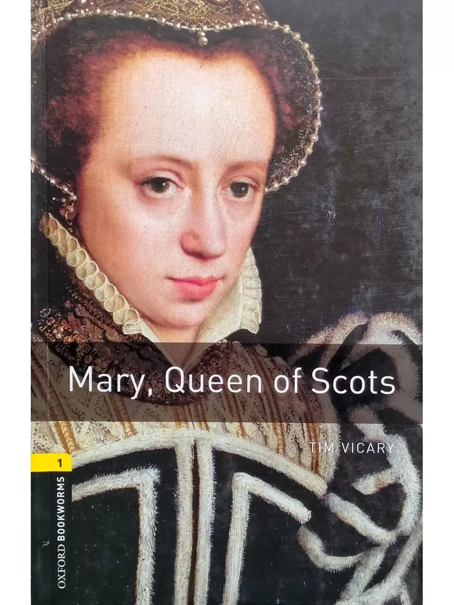 Oxford Bookworms Library 1 Mary, Queen of Scots with Audio Oxford  University Press 38913094 купить за 876 ₽ в интернет-магазине Wildberries