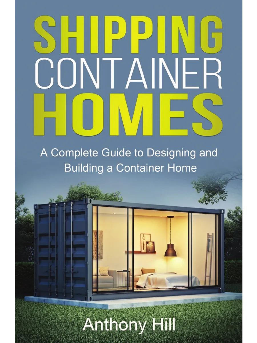 Shipping Container Homes. A complete guide to designin…